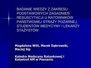 Magdalena Witt, Marek Dąbrowski, Maciej Sip Katedra Medycyny Ratunkowej i Katastrof AM w Poznaniu