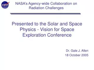 Presented to the Solar and Space Physics - Vision for Space Exploration Conference