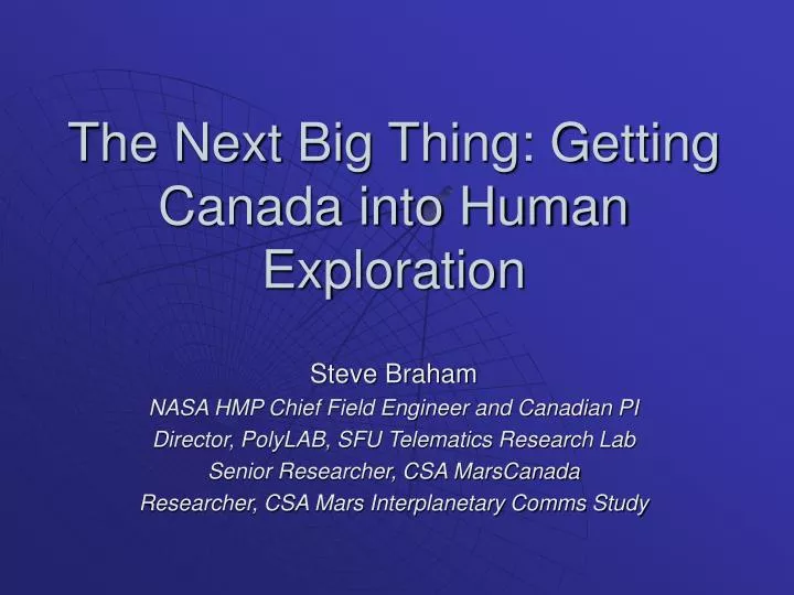 the next big thing getting canada into human exploration
