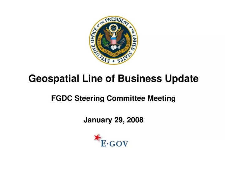 geospatial line of business update fgdc steering committee meeting january 29 2008