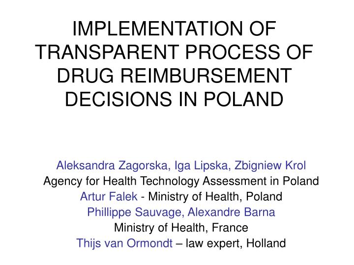 implementation of transparent process of drug reimbursement decisio n s in poland