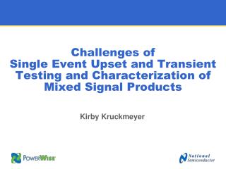 Challenges of Single Event Upset and Transient Testing and Characterization of Mixed Signal Products