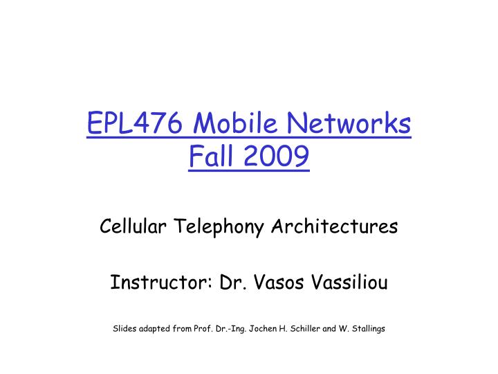 epl476 mobile networks fall 2009
