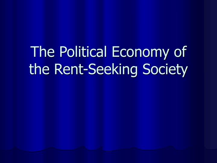 the political economy of the rent seeking society