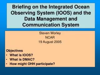 Briefing on the Integrated Ocean Observing System (IOOS) and the Data Management and Communication System