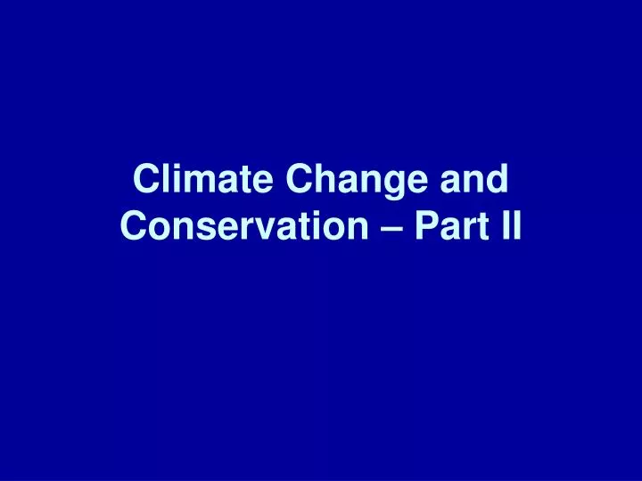 climate change and conservation part ii