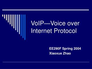 VoIP—Voice over Internet Protocol