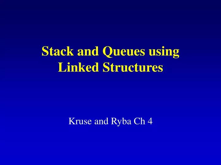 stack and queues using linked structures