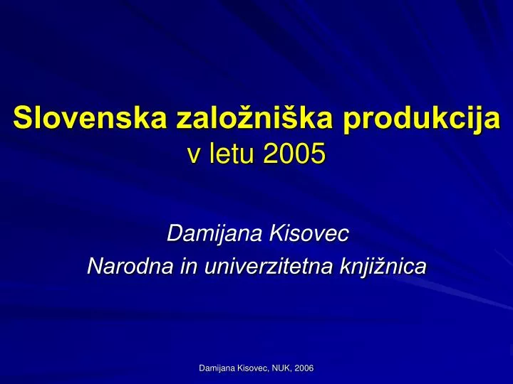 slovenska zalo ni ka produkcija v letu 2005