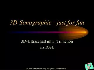 3D-Sonographie - just for fun