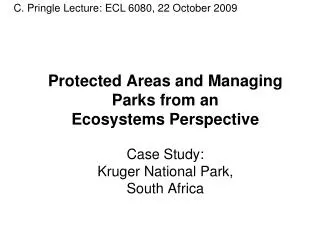 Protected Areas and Managing Parks from an Ecosystems Perspective Case Study: Kruger National Park, South Africa