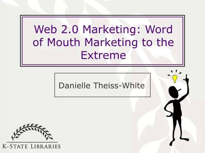 web 2 0 marketing word of mouth marketing to the extreme