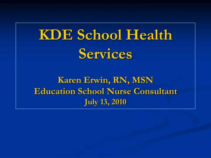 kde school health services karen erwin rn msn education school nurse consultant july 13 2010