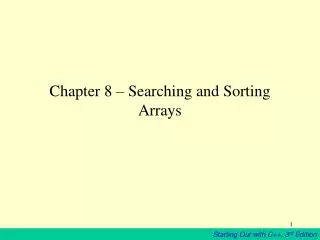 Chapter 8 – Searching and Sorting Arrays