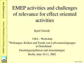 EMEP activities and challenges of relevance for effect oriented activities