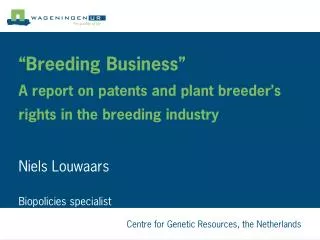 “Breeding Business” A report on patents and plant breeder’s rights in the breeding industry