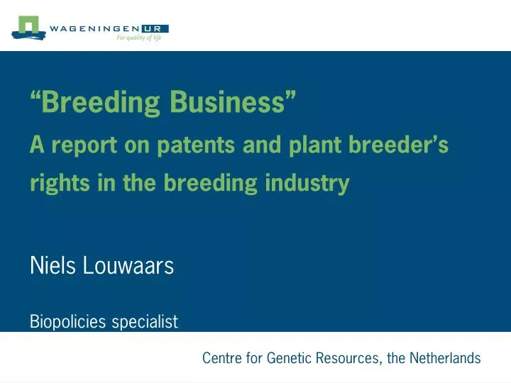 breeding business a report on patents and plant breeder s rights in the breeding industry