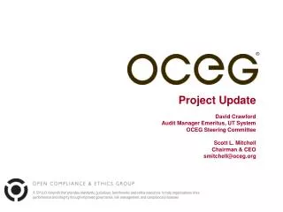 Project Update David Crawford Audit Manager Emeritus, UT System OCEG Steering Committee Scott L. Mitchell Chairman &am