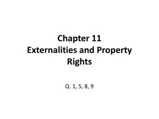 Chapter 11 Externalities and Property Rights