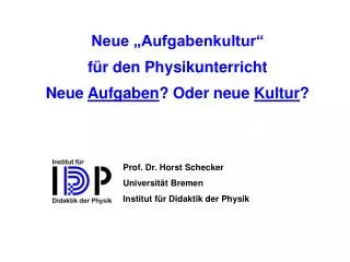 Prof. Dr. Horst Schecker Universität Bremen Institut für Didaktik der Physik
