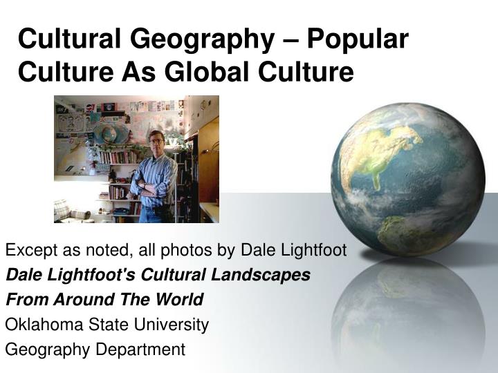 cultural geography popular culture as global culture
