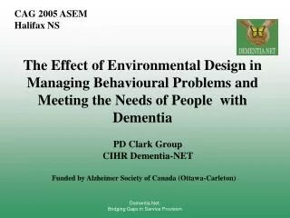 The Effect of Environmental Design in Managing Behaviour al Problems and Meeting the Needs of People with Dementia