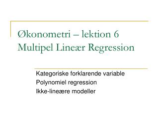 Økonometri – lektion 6 Multipel Lineær Regression