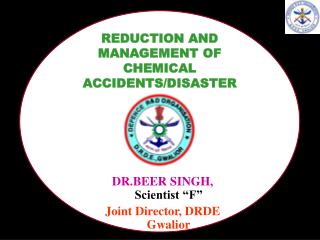 DR.BEER SINGH, Scientist “F” Joint Director, DRDE Gwalior