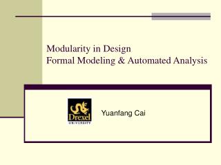 Modularity in Design Formal Modeling &amp; Automated Analysis