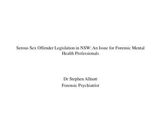 Serous Sex Offender Legislation in NSW: An Issue for Forensic Mental Health Professionals