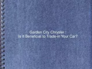 Garden City Chrysler : Is It Beneficial to Trade-in Your Car