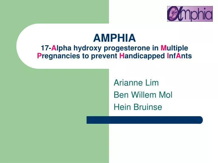 amphia 17 a lpha hydroxy progesterone in m ultiple p regnancies to prevent h andicapped i nf a nts