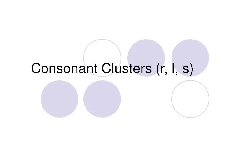 consonant clusters r l s