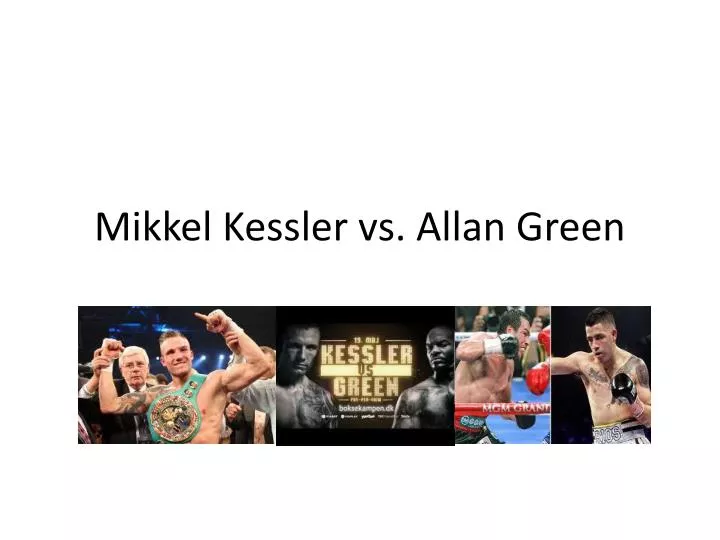 mikkel kessler vs allan green