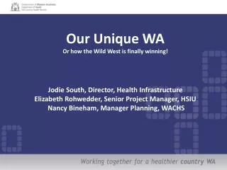 The WA Health Clinical Services Framework 2010 – 2020 (CSF 2010) More than a service role delineation framework….