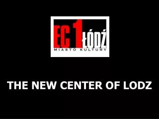 THE NEW CENTER OF LODZ