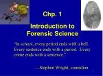 Chp. 1 Introduction to Forensic Science