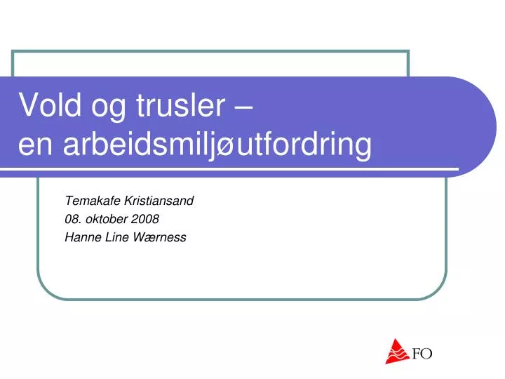 vold og trusler en arbeidsmilj utfordring