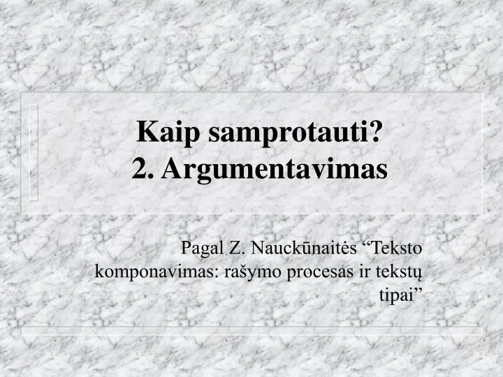 kaip sa mprotauti 2 argumentavimas