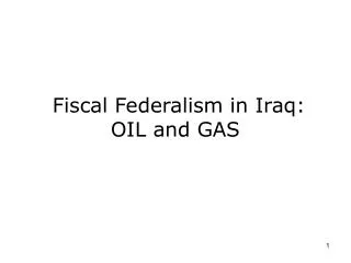 Fiscal Federalism in Iraq: OIL and GAS