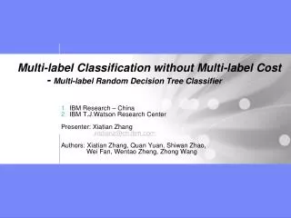 Multi-label Classification without Multi-label Cost 	- Multi-label Random Decision Tree Classifier