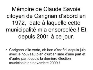 Mémoire de Claude Savoie citoyen de Carignan d’abord en 1972, date à laquelle cette municipalité m’a ensorcelée ! Et de