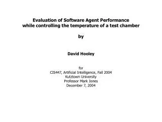 Evaluation of Software Agent Performance while controlling the temperature of a test chamber by