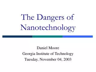 The Dangers of Nanotechnology