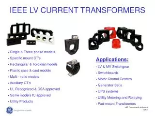 Single &amp; Three phase models Specific mount CT’s Rectangular &amp; Toroidial models Plastic case &amp; cast models