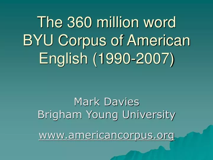 the 360 million word byu corpus of american english 1990 2007