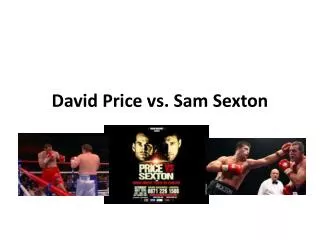 David Price vs. Sam Sexton