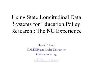 Using State Longitudinal Data Systems for Education Policy Research : The NC Experience
