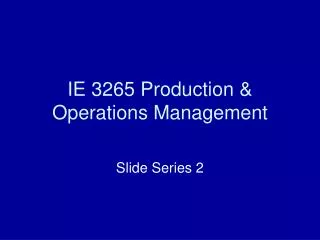 IE 3265 Production &amp; Operations Management