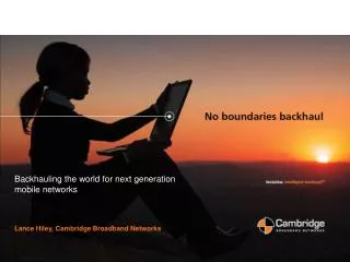 Backhauling the world for next generation mobile networks